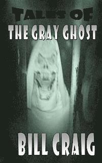 Bill Craig - Tales of the Gray Ghost, Häftad