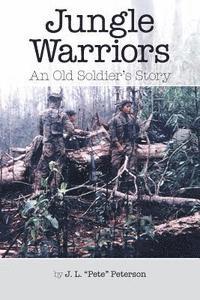 bokomslag Jungle Warriors An Old Soldier's Story