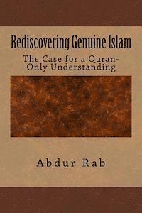 bokomslag Rediscovering Genuine Islam: The Case for a Quran-Only Understanding