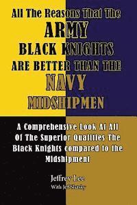 bokomslag All The Reasons That The Army Black Knights Are Better Than The Navy Midshipmen: All The Reasons That The Army Black Knights Are Better Than The Navy