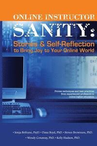 bokomslag Online Instructor Sanity: Stories and Self-Reflection to Bring Joy to Your Online World