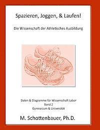 Spazieren, Joggen, & Laufen: Die Wissenschaft der Athletisches Ausbildung: Daten & Diagramme für Wissenschaft Labor: Band 2 1