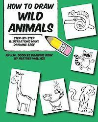 bokomslag How to Draw Wild Animals: Step-by-Step Illustrations Make Drawing Easy