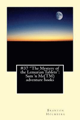 #37 'The Mystery of the Lemurian Tablets': Sam 'n Me(TM) adventure books 1