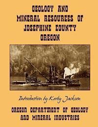 Geology and Mineral Resources of Josephine County Oregon 1