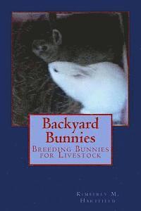 bokomslag Backyard Bunnies: Breeding Bunnies for Livestock