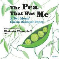 bokomslag The Pea That Was Me (Volume 5): A Two Moms/Sperm Donation Story