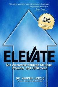 bokomslag Elevate: Self Awareness through Courage, Potential, and Fulfillment