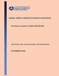 Richard W. Denney Jr, Larry Head Ph. D. - Signal Tming Under Saturated Conditions, Häftad