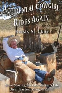 bokomslag Accidental Cowgirl Rides Again: More Stories of a City Slicker's Life on an Eastern Oregon Ranch