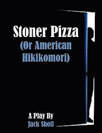 bokomslag Stoner Pizza: (or American Hikikomori)