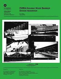 FHWA Highway Noise Barrier Design Handbook 1