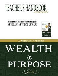 bokomslag Wealth On Purpose Teacher's Handbook Edition