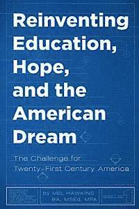 bokomslag Reinventing Education, Hope, and the American Dream: The Challenge for Twenty-First Century America