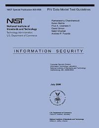 U. S. Department of Commerce - NIST Special Publication 800-85B PIV Data Model Test Guidelines: Information Security, Häftad