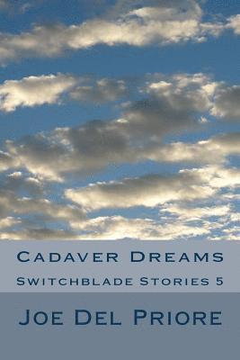 Joe Del Priore - Cadaver Dreams: Switchblade Stories 5, Häftad