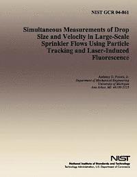 bokomslag Simultaneous Measurements of Drop Size and Velocity in Large-Scale Sprinkler Flows Using Particle Tracking and Laser-Induced Fluorescence