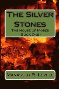 The Silver Stones: The House of Moses 1