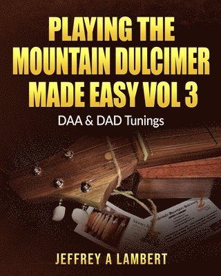 bokomslag Playing The Mountain Dulcimer Made Easy Vol III