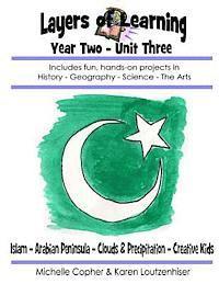bokomslag Layers of Learning Year Two Unit Three: Islam, Arabian Peninsula, Clouds & Precipitation, Creative Kids