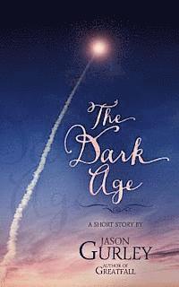 bokomslag The Dark Age: A Short Story