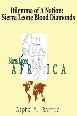 Dilemma of A Nation: Sierra Leone Blood Diamonds 1