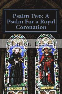 bokomslag Psalm Two: A Psalm For a Royal Coronation