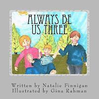 Natalie Finnigan - Always Be Us Three, Häftad