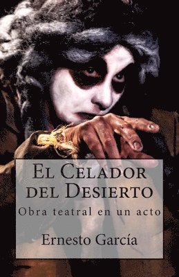 El Celador del Desierto: Obra teatral en un acto 1