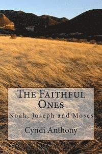 bokomslag The Faithful Ones: Noah, Joseph, Moses