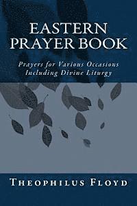bokomslag Eastern Prayer Book: Prayers for Various Occasions Including Divine Liturgy