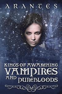 Arantes The Author - Kings of Awakening Vampires and Purebloods, Häftad