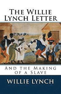 bokomslag The Willie Lynch Letter and the Making of a Slave