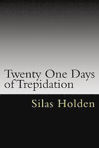 Silas K. Holden - Twenty One Days of Trepidation: Temptation, Häftad