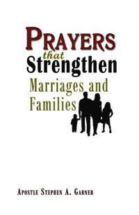 bokomslag Prayers That Strengthen Marriages and Families