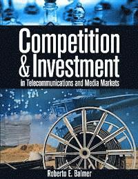 bokomslag Competition and Investment in Telecommunications and Media Markets