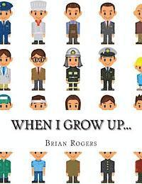 bokomslag When I Grow Up...: A Look At 10 Future Careers for Kids