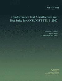 bokomslag Conformance Test Architecture and Test Suite for ANSI/NIST-ITL 1-2007