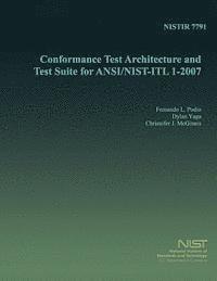 bokomslag Conformance Test Architecture and Test Suite for ANSI/NIST-ITL 1-2007