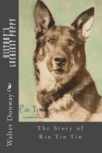 bokomslag History's Luckiest Puppy: The Story of Rin Tin Tin