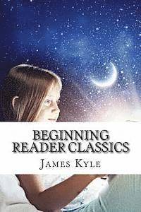 bokomslag Beginning Reader Classics: Six Classic Books Retold Just fro Kids