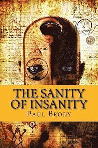 bokomslag The Sanity of Insanity: The Fascinating and Troubled Lives of Writers