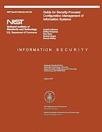 bokomslag NIST Special Publication 800-128 Guide for Security-Focused Configuration Management of Information Systems