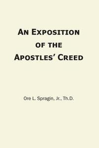 bokomslag An Exposition of the Apostles' Creed