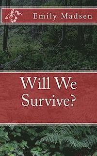 Will We Survive? 1