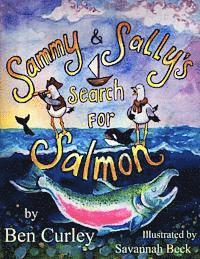 bokomslag Sammy and Sally's Search for Salmon: Sammy and Sally's search for Salmon is a beautifully illustrated book about the life cycle of the Chinook or King