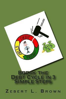 Break the Debt Cycle in 3 Simple Steps 1