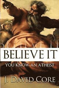 bokomslag Believe It: You Know an Atheist