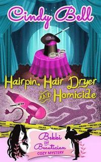 bokomslag Hairpin, Hair Dryer and Homicide