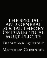 bokomslag The Special and General Social Theory of Dialectical Multiplicity